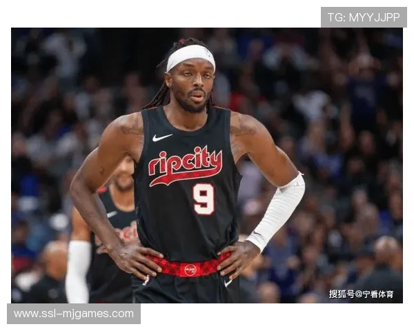 开拓者格兰特持续缺阵，锋线轮换面临调整